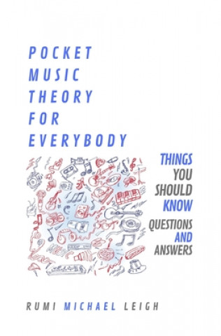 Kniha Pocket Music Theory For Everybody Rumi Michael Leigh