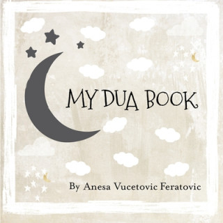 Kniha My Dua Book Anesa Vucetovic Feratovic