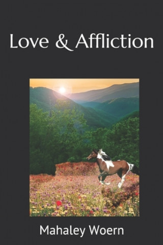 Knjiga Love & Affliction Mahaley Woern