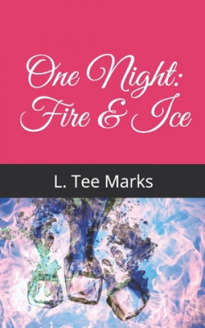Knjiga One Night: Fire & Ice L. Tee Marks
