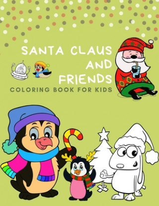 Könyv Santa claus and Friends coloring book for kids: 100 pages funny coloring book for christmas celebration EP.2 (Books10) Nicenurse Book