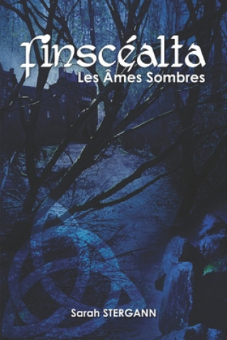 Kniha Finscéalta: Les Âmes Sombres Sarah Stergann