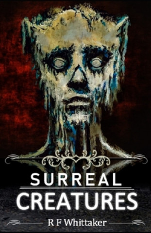 Knjiga Surreal Creatures R. F. Whittaker