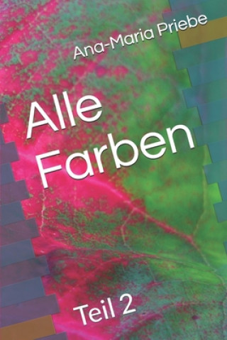 Knjiga Alle Farben: Teil 2 Ana-Maria Priebe