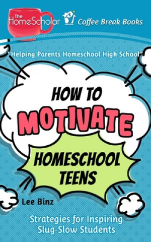 Carte How to Motivate Homeschool Teens Andrew Pudewa
