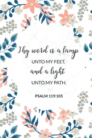 Buch Thy Word Is a Lamp Unto My Feet, and a Light Unto My Path - Psalm 119: 105: Bible Memory Verse Guide - Practical Resource To Aid Godly Christian Women Banyan Tree Publishing