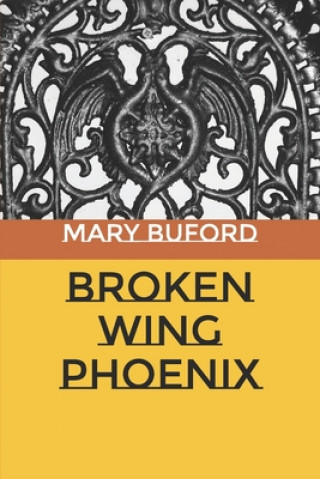 Knjiga Broken Wing Phoenix Mary Buford