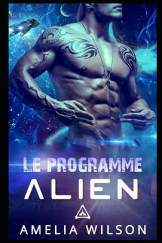 Книга Le Programme Alien Amelia Wlison