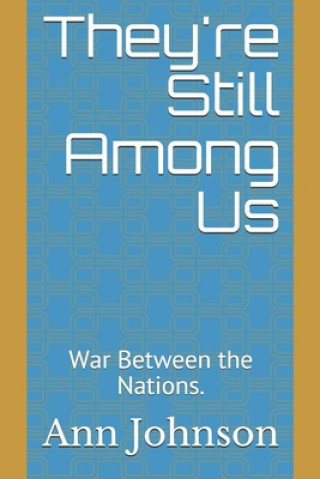 Kniha They're Still Among Us: War Between the Nations. Ann Johnson