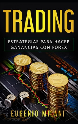 Kniha Trading: Estrategias para hacer ganancias con forex Eugenio Milani