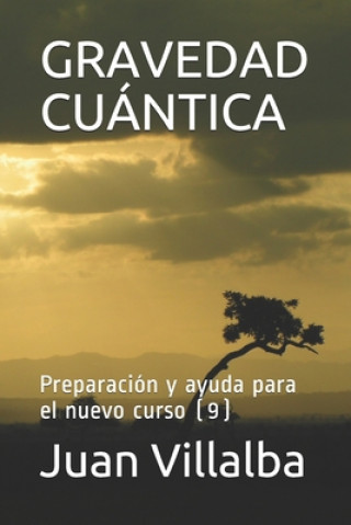 Kniha Gravedad Cuántica: Preparación y ayuda para el nuevo curso (9) Juan Villalba