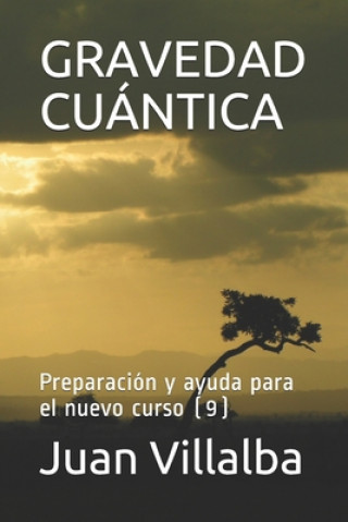 Buch Gravedad Cuántica: Preparación y ayuda para el nuevo curso (9) Juan Villalba