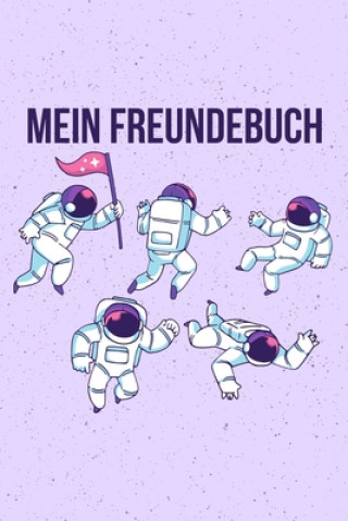 Książka Mein Freundebuch: Tolles Freundschaftsbuch I Motiv: Astronauten I 110 Seiten zum Ausfüllen I Format 6x9 Zoll, DIN A5 I Soft Cover matt I Beste Freunde Notizbucher