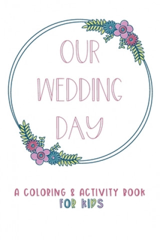 Knjiga Our Wedding Day: A Coloring & Activity Book For Kids, Dusty Rose & Berry Blue Creative Kid Paper Co