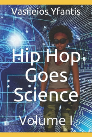 Kniha Hip Hop Goes Science: Volume I Vasileios Yfantis