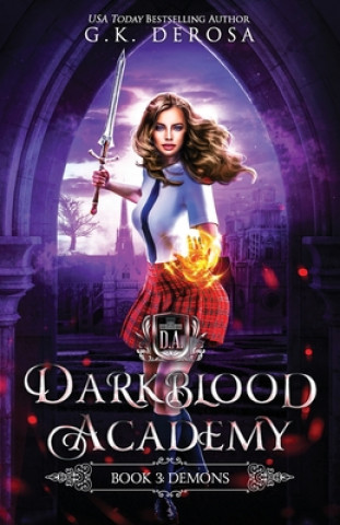 Kniha Darkblood Academy: Book Three: Demons G. K. DeRosa