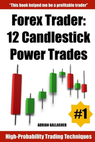 Könyv Forex Trader: 12 Candlestick Power Trades Adrian Gallagher