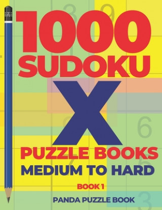 Knjiga 1000 Sudoku X Puzzle Books - Medium To Hard - Book 1: Sudoku Variations - Brain Games Sudoku Panda Puzzle Book