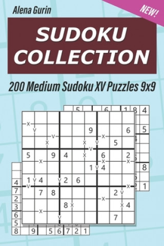 Könyv Sudoku Collection: 200 Medium Sudoku XV Puzzles 9x9 Alena Gurin