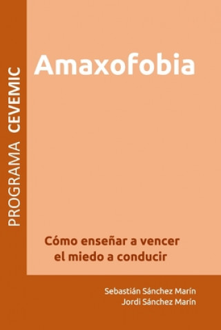 Boek Amaxofobia: Cómo ense?ar a vencer el miedo a conducir Jordi Sánchez Marín