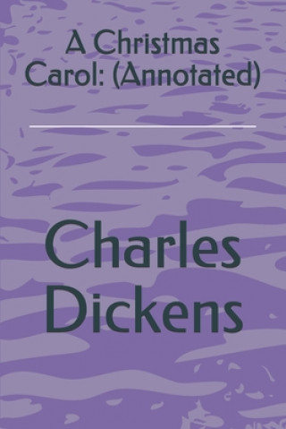 Carte A Christmas Carol: (Annotated) Charles Dickens
