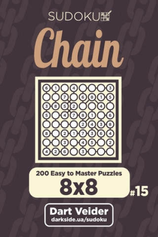 Kniha Chain Sudoku - 200 Easy to Master Puzzles 8x8 (Volume 15) Dart Veider