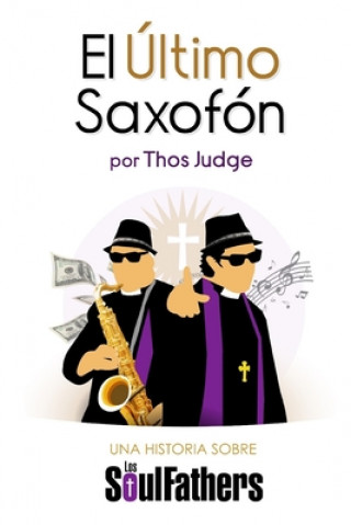 Buch El Último Saxofón: Una historia sobre los Soul Fathers Thos Judge