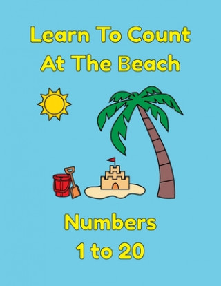 Kniha Learn To Count At The Beach Numbers 1 to 20: A Coloring Book For Kids Shannon Lee