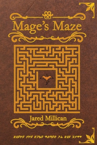 Könyv Mage's Maze: A Dragon Mage Story Timothy Jared Millican