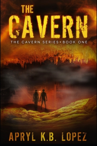 Knjiga Cavern Apryl K. B. Lopez