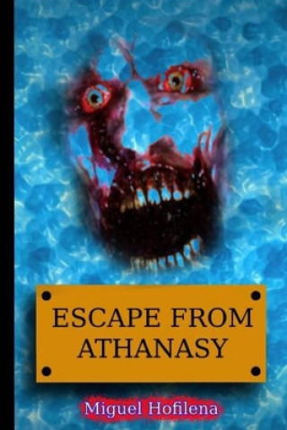 Könyv Escape from Athanasy Miguel Hofilena