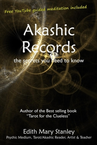Kniha Akashic Records: the secrets you need to know Edith Mary Stanley