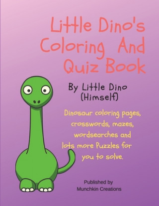 Buch Little Dino's Coloring And Quiz Book Munchkin Creations Ltd