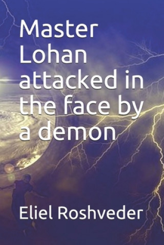 Knjiga Master Lohan attacked in the face by a demon Eliel Roshveder