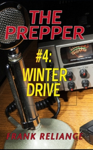 Knjiga The Prepper: #4 Winter Drive Frank Reliance