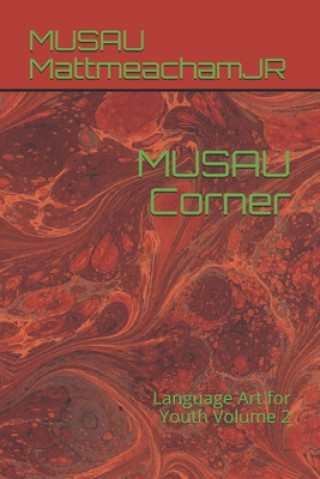 Carte MUSAU Corner: Language Art for Youth Volume 2 Musau Mattmeachamjr