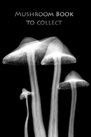 Carte Mushroom book to collect: The book for mushroom pickers! Mushroom Picker Diary