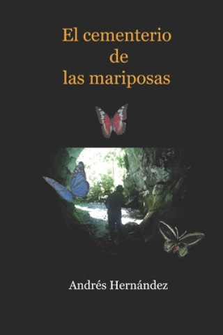 Buch El cementerio de las mariposas Andres Hernandez Martinez