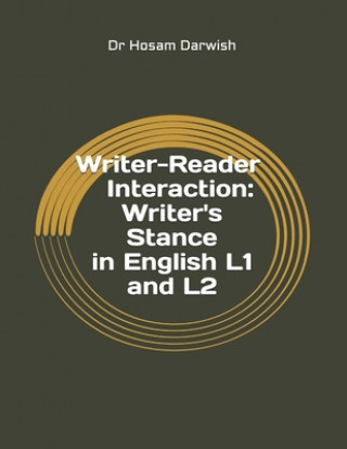 Buch Writer-Reader Interaction: Writer's Stance in English L1 and L2 Hosam Darwish