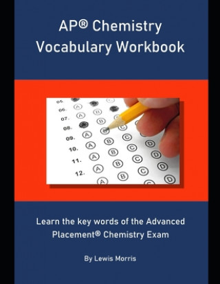 Könyv AP Chemistry Vocabulary Workbook: Learn the key words of the Advanced Placement Chemistry Exam Lewis Morris