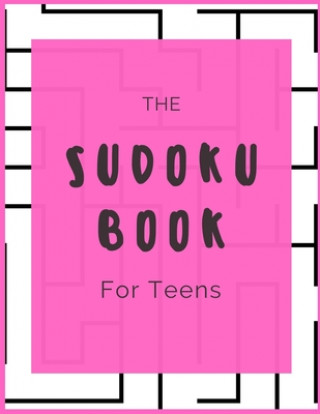 Kniha The Sudoku Book for Teens: Strategy Games For Children - 50 Puzzles - Paperback - Made In USA - Size 8.5x11 The Rompecabezas Union Publishing