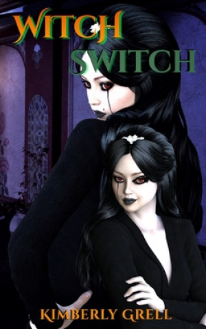 Knjiga Witch Switch Kimberly Grell