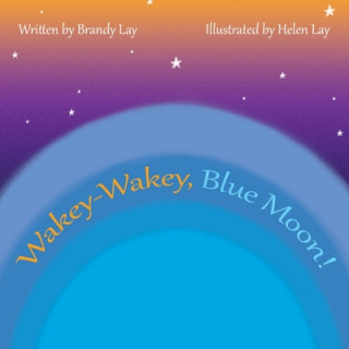 Livre Wakey-Wakey, Blue Moon! Helen Lay