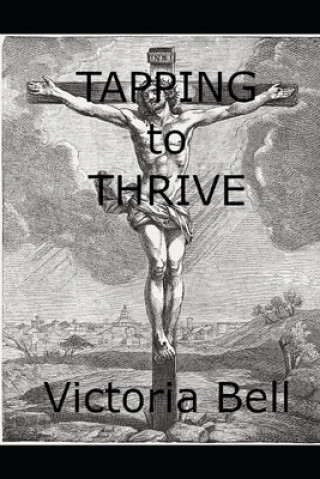 Book Tapping to Thrive Victoria M. Bell