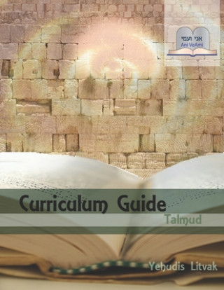 Książka Ani VeAmi Curriculum Guide: Talmud Yehudis Litvak