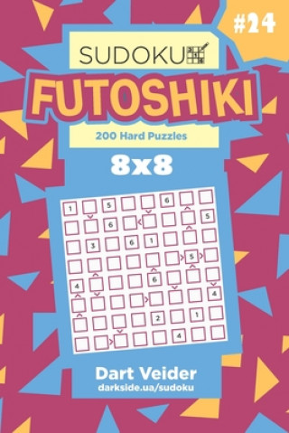 Книга Sudoku Futoshiki - 200 Hard Puzzles 8x8 (Volume 24) Dart Veider