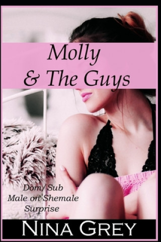 Книга Molly & The Guys: Dom/Sub Male on Shemale Surprise Nina Grey