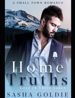 Kniha Home Truths: A Small Town Romance Sasha Goldie