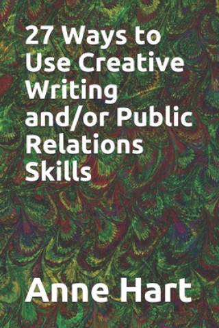 Książka 27 Ways to Use Creative Writing and/or Public Relations Skills Anne Hart