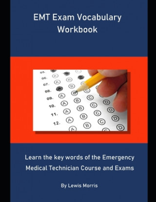 Buch EMT Exam Vocabulary Workbook: Learn the key words of the Emergency Medical Technician Course and Exams Lewis Morris